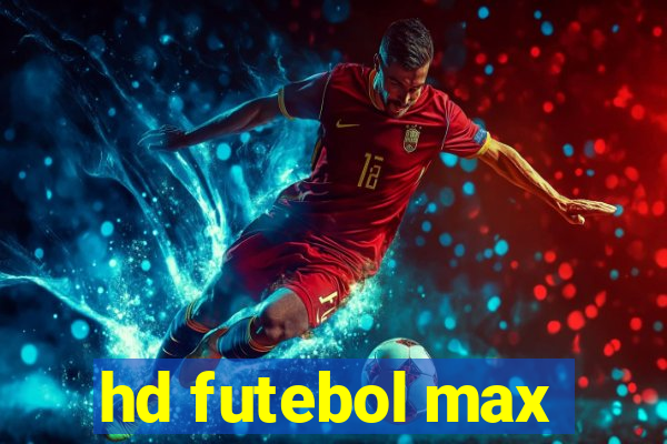 hd futebol max